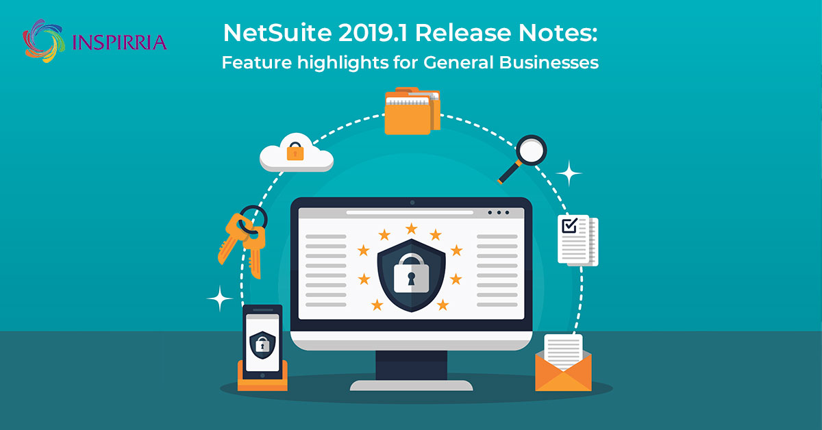 This Is How NetSuite 2019.1 Release Empowers General Businesses Top 5